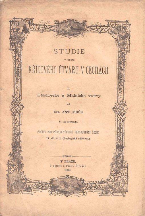 Studie v oboru křídového útvaru v Čechách : palaeontologické prozkoumání jednotlivých vrstev. II., Bělohorské a Malnické vrstvy