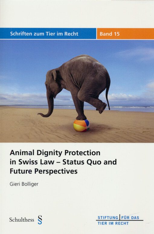 Animal dignity protection in Swiss law : status quo and future perspectives