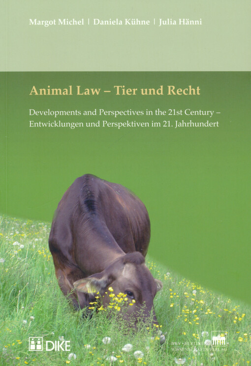 Animal law : developments and perspectives in the 21st century = Tier und Recht : Entwicklungen und Perspektiven im 21. Jahrhundert