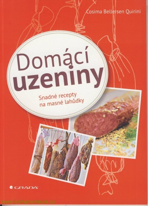 Domácí uzeniny :snadné recepty na masné lahůdky!