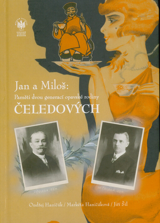 Jan a Miloš : paměti dvou generací opavské rodiny Čeledových