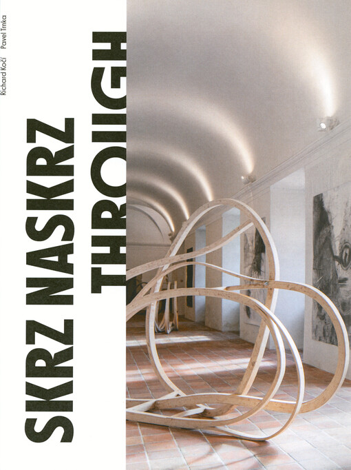 Richard Kočí, Pavel Trnka : skrz naskrz = through and through
