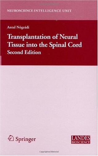 Transplantation of Neural Tissue into the Spinal Cord (Neuroscience Intelligence Unit)