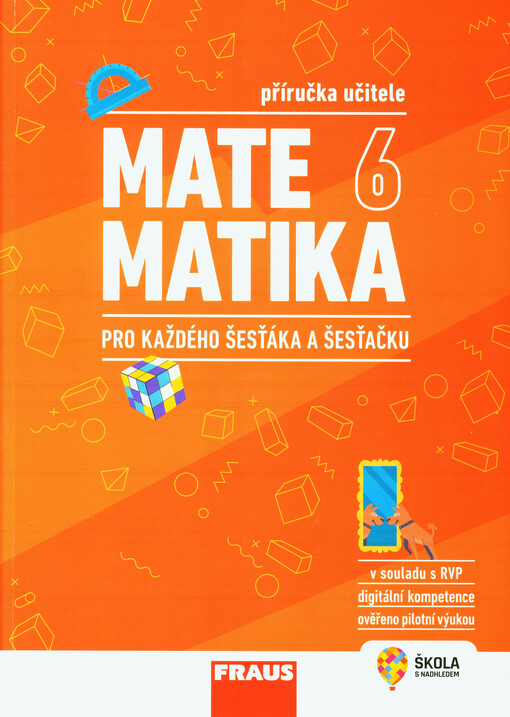 Matematika 6 : pro každého šesťáka a šesťačku. Příručka učitele