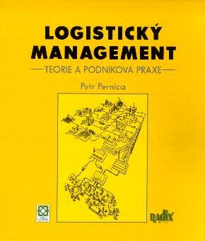 Logistický management :teorie a podniková praxe