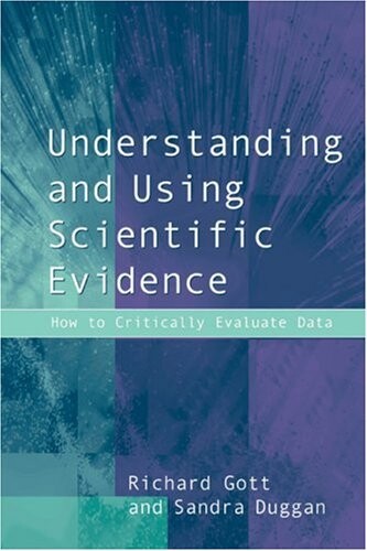 Understanding and Using Scientific Evidence: How to Critically Evaluate Data