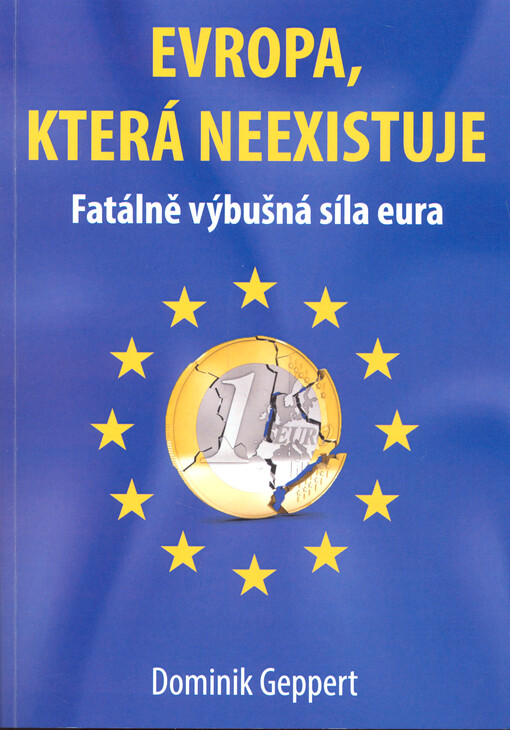 Evropa, která neexistuje : fatálně výbušná síla eura