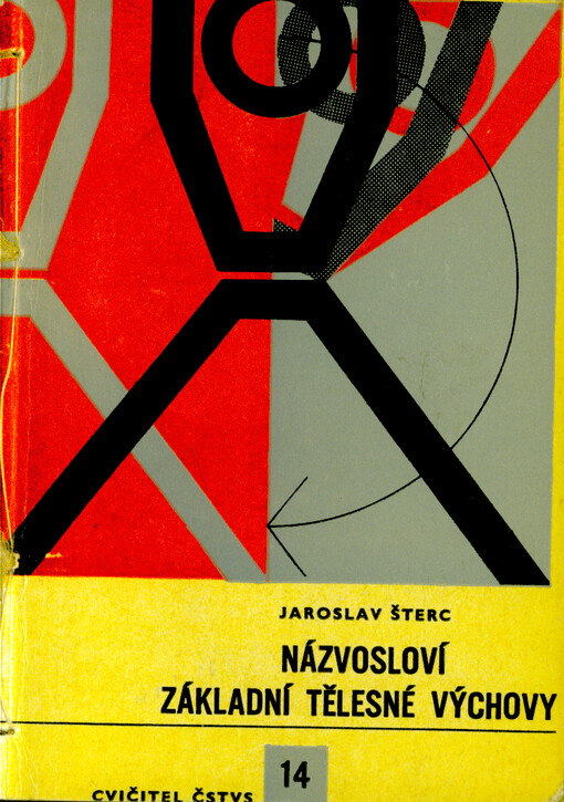 Názvosloví základní tělesné výchovy: platné pro oblast působnosti ČTO [Čes. tělovýchovná organizace]