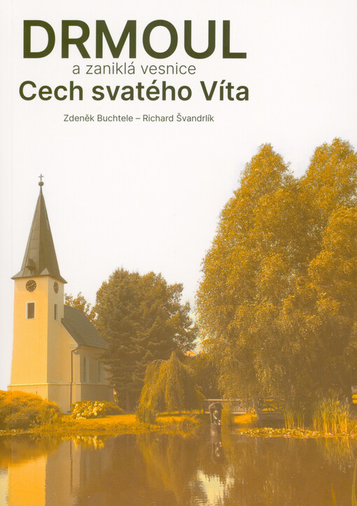 Drmoul a zaniklá vesnice Cech svatého Víta : historie a památky