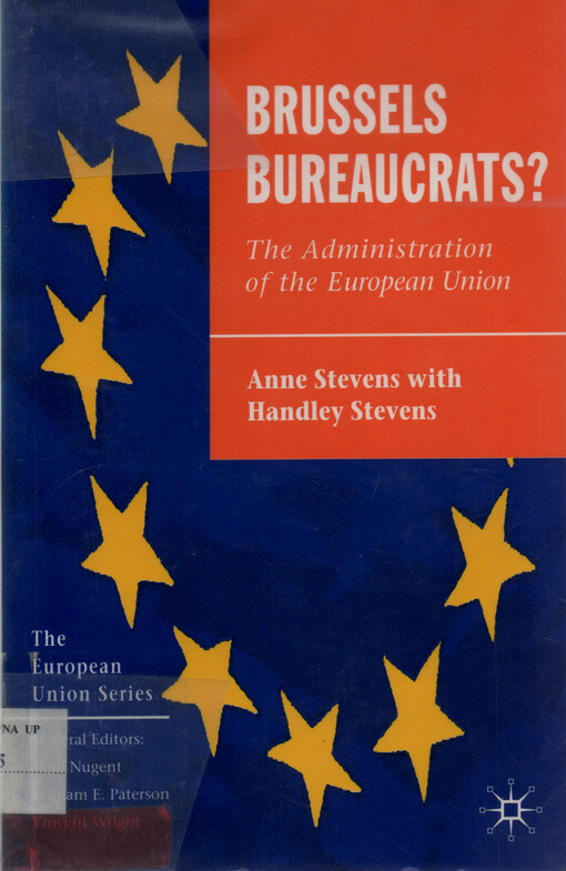 Brussels bureaucrats? : the administration of the European Union