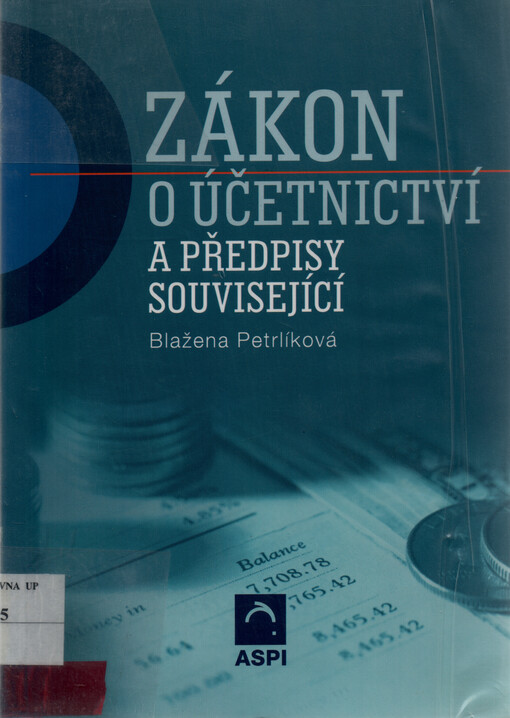 Zákon o účetnictví a předpisy související : komentované plné znění s účinností od 1.1.2002