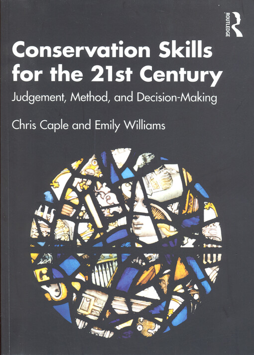 Conservation Skills for the 21st Century : Judgement, Method,and Decision-Making