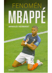 Fenomén Mbappé  (odkaz v elektronickém katalogu)