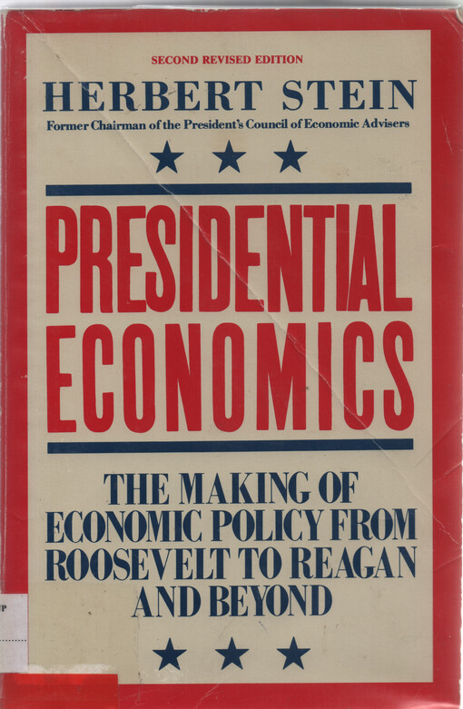 Presidential economics : the making of economic policy from Roosevelt to Reagan and beyond