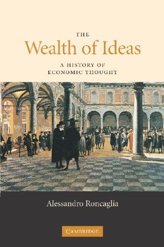The wealth of ideas : a history of economic thought