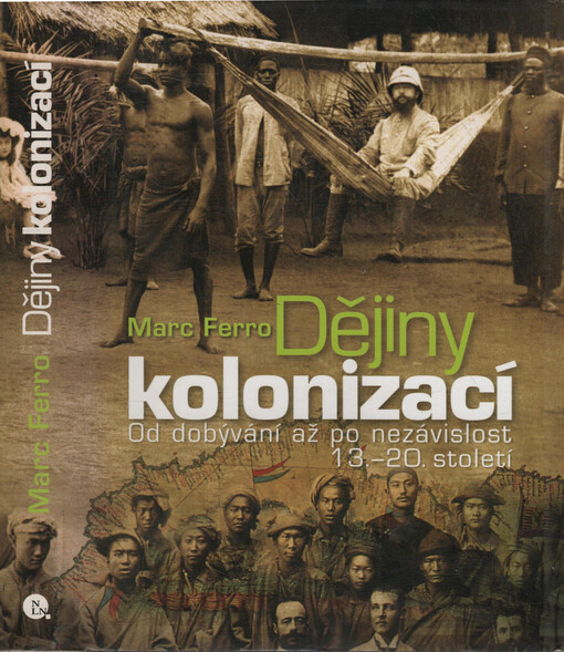 Dějiny kolonizací: od dobývání po nezávislost 13.-20. století