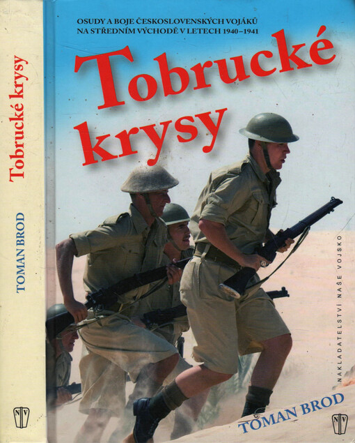 Tobrucké krysy: osudy a boje československých vojáků na Středním východě v letech 1940-1941