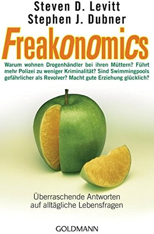 Freakonomics :überraschende Antworten auf alltägliche Lebensfragen