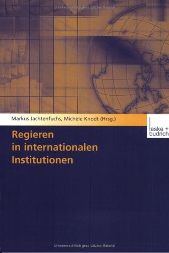 Regieren in internationalen Organisationen.