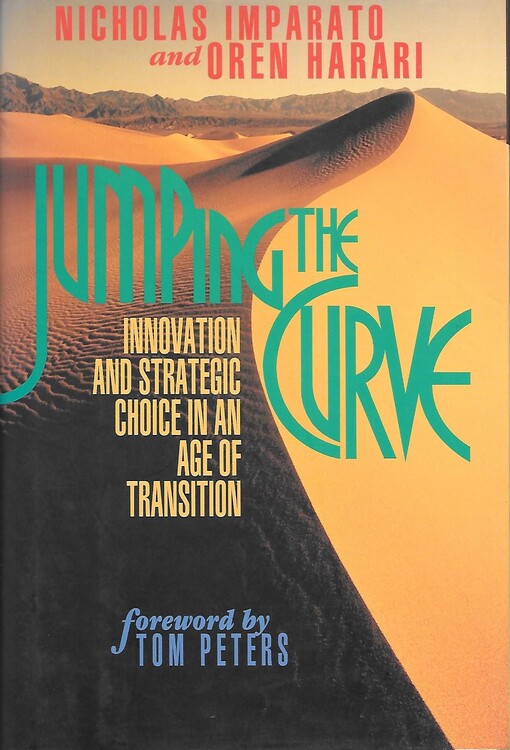 Jumping the Curve: Innovation and Strategic Choice in an Age of Transition (Jossey Bass Business and Management Series)