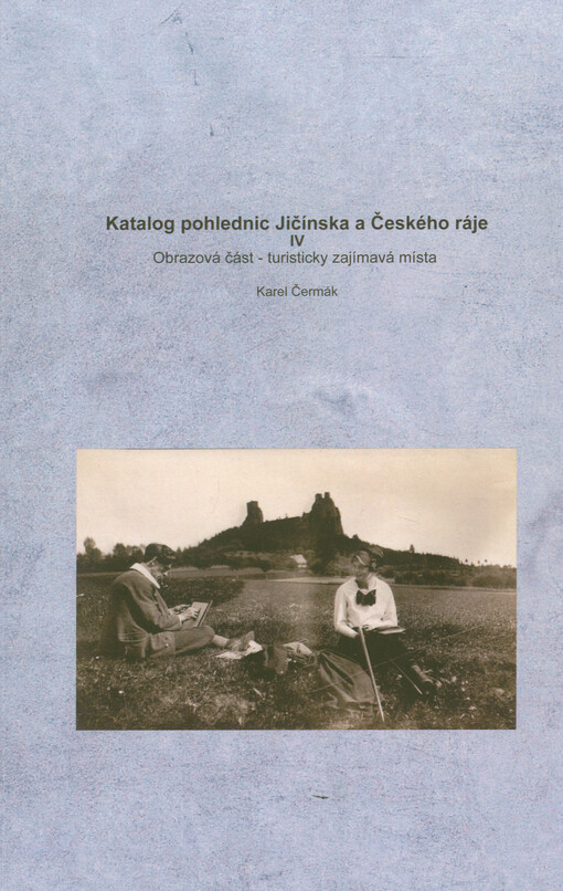 Katalog pohlednic Jičínska a Českého ráje. IV, Obrazová část - turisticky zajímavá místa