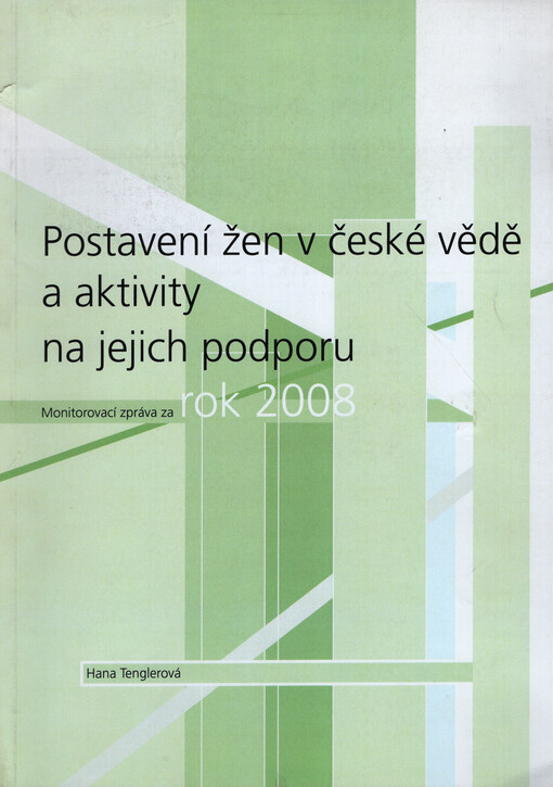 Postavení žen v české vědě a aktivity na jejich podporu : monitorovací zpráva za rok 2008