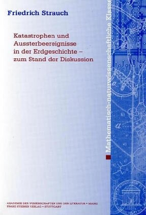 atastrophen und Aussterbeereignisse in der Erdgeschichte - zum Stand der Diskussion (Abhandlungen der Mathematisch-Naturwissenschaftlichen Klasse (AM-MN)) (German Edition)