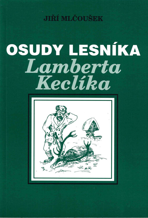 Osudy lesníka Lamberta Keclíka