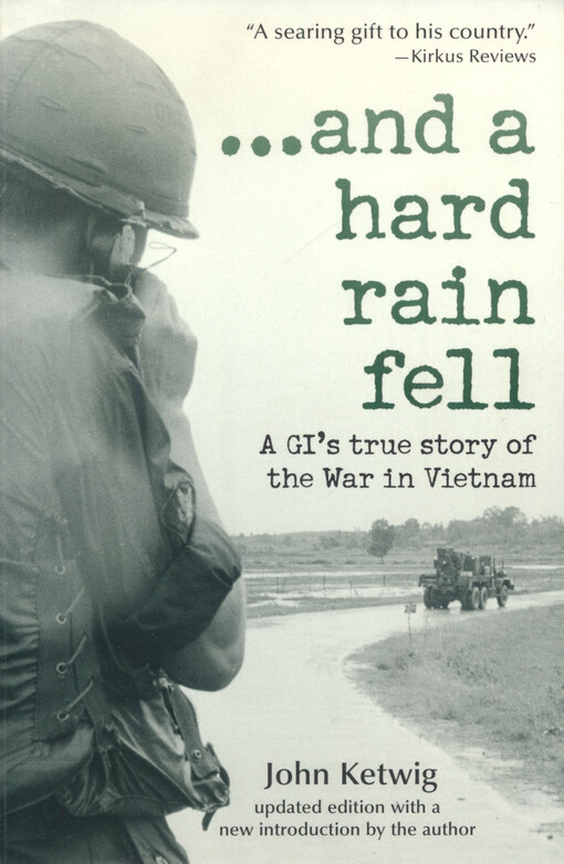 ...and a hard rain fell : a GI's true story of the War in Vietnam