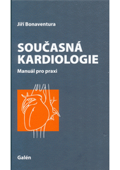 Současná kardiologie : manuál pro praxi  (odkaz v elektronickém katalogu)
