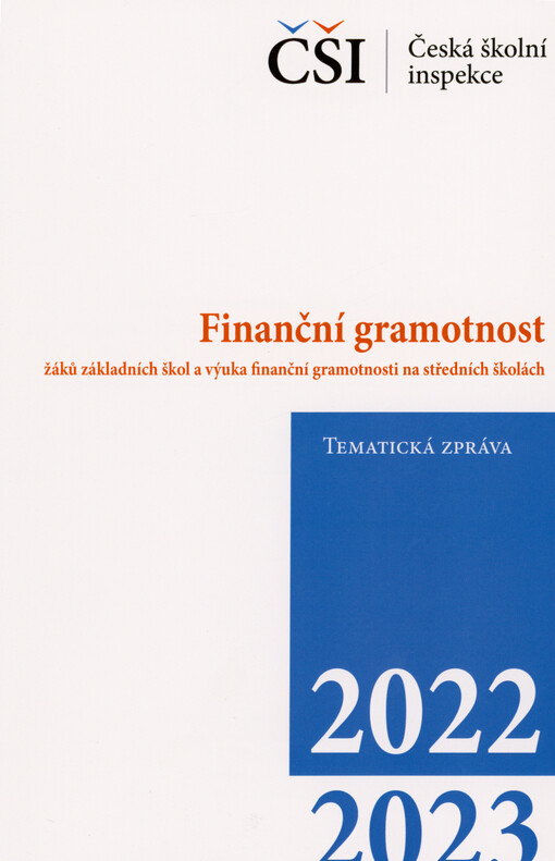 Finanční gramotnost žáků základních škol a výuka finanční gramotnosti na středních školách : tematická zpráva