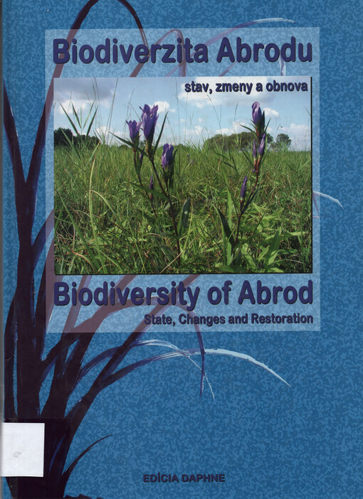 Biodiverzita Abrodu : stav, zmeny a obnova = Biodiversity of Abrod : state, changes and restoration