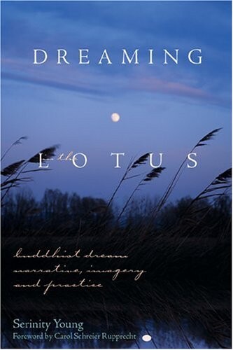 Dreaming in the Lotus: Buddhist Dream Narrative, Imagery, and Practice