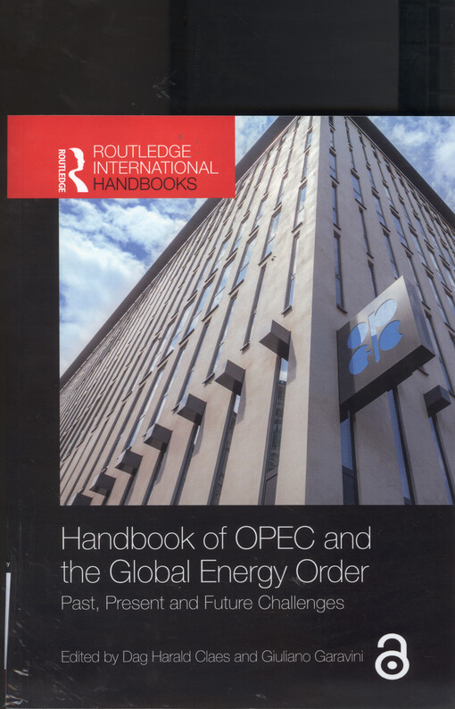 Handbook of OPEC and the global energy order : past, present, and future challenges