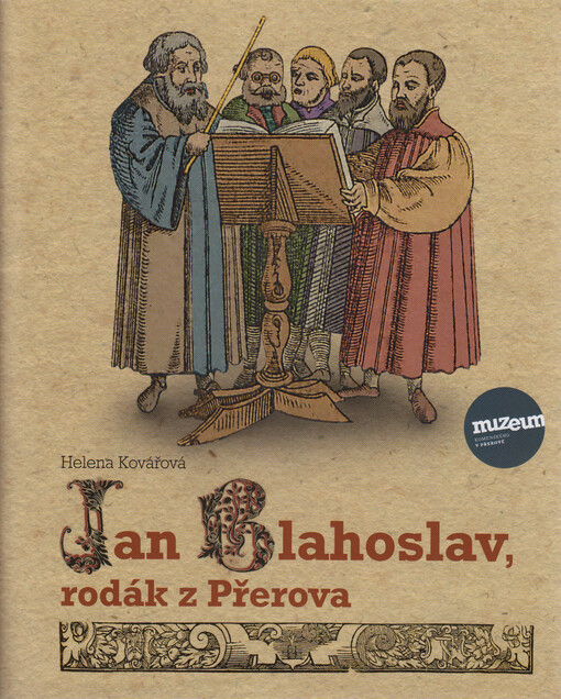 Jan Blahoslav, rodák z Přerova