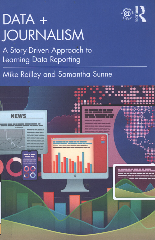 Data + journalism : a story-driven approach to learning data reporting