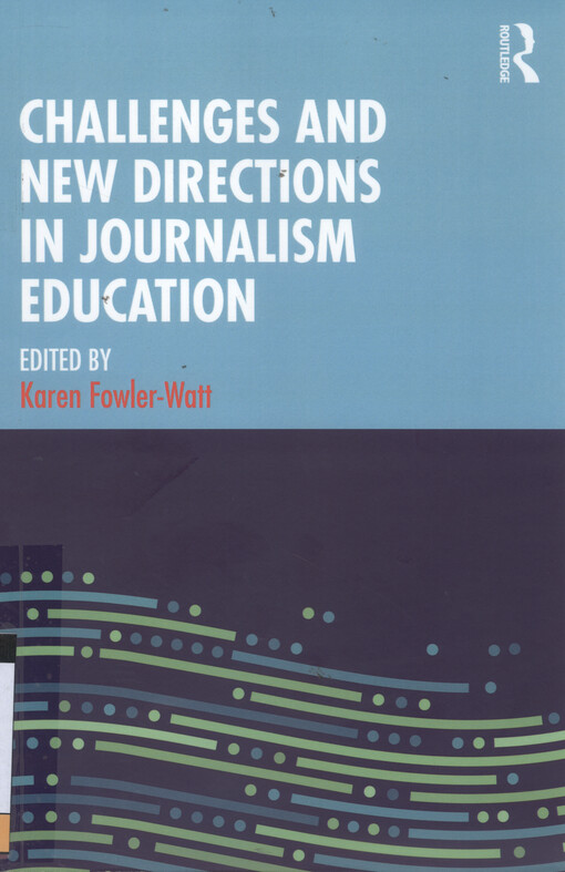Challenges and new directions in journalism education