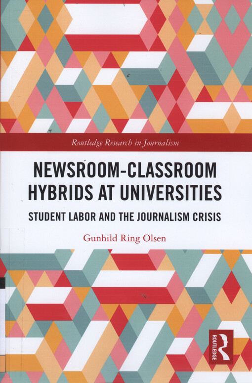 Newsroom-classroom hybrids at universities : student labor and the journalism crisis