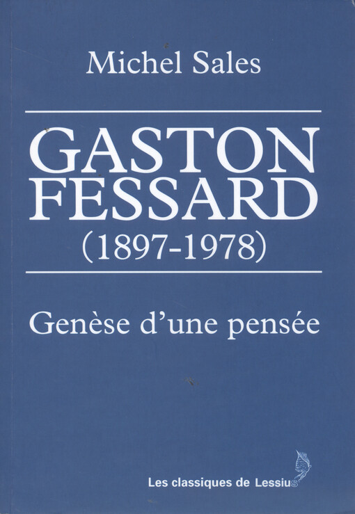 Gaston Fessard (1897-1978) : genèse d'une pensée : 