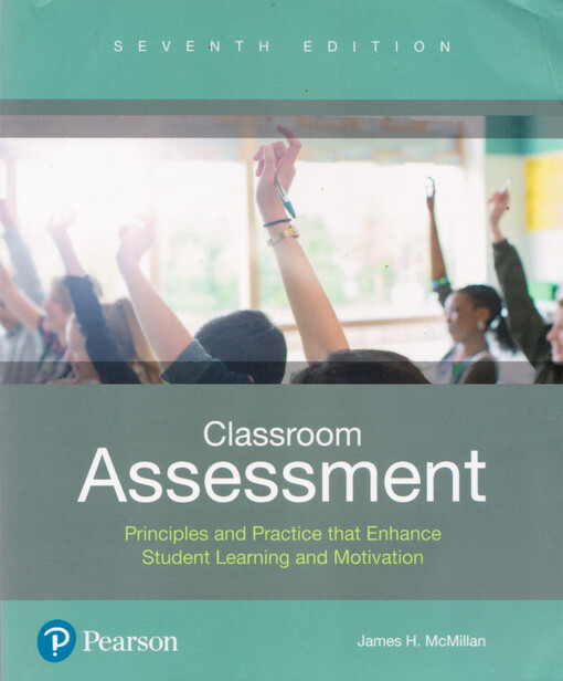 Classroom assessment : principles and practice that enhance student learning and motivation
