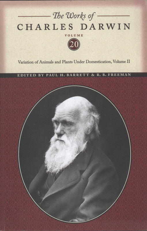 The Works of Charles Darwin. Volume 20, The Variation of animals and plants under domestication. Volume II