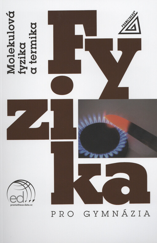Fyzika pro gymnázia. Molekulová fyzika a termika