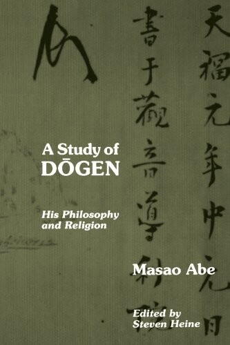 A study of Dōgen : his philosophy and religion