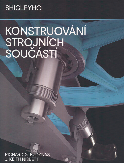 Shigleyho konstruování strojních součástí
