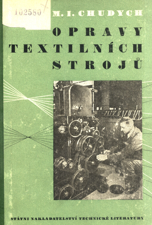 Opravy textilních strojů : [technologie a organisace] : pom. kniha pro prům. školy textilní