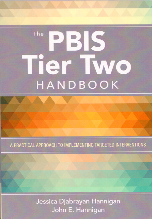 The PBIS tier two handbook : a practical approach to implementing targeted interventions