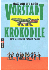 Vorstadt Krokodile : eine Geschichte vom Aufpassen  (odkaz v elektronickém katalogu)