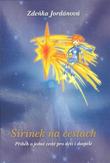 Sirínek na cestách :příběh o jedné cestě pro děti i dospělé