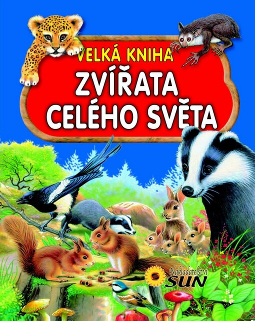 Zvířata celého světa :velká kniha