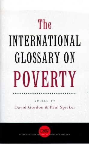 The International Glossary on Poverty (International Studies in Poverty Research)